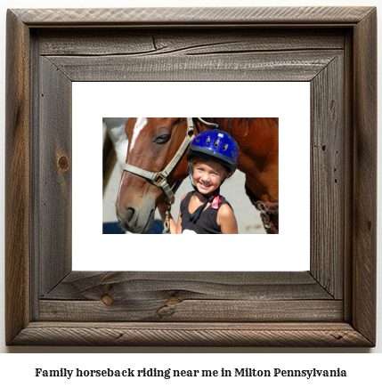 family horseback riding near me in Milton, Pennsylvania